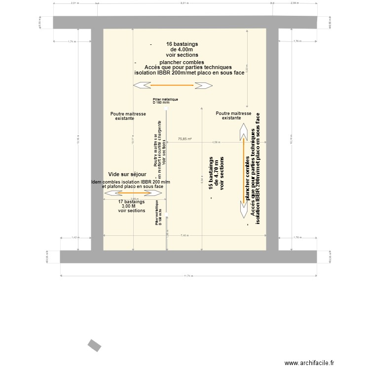 -1er Niveau Renforts et plancher Isolation comble,placo sous face                            1er Niveau Plancher combles                                                                                                  et palco sous plafond . Plan de 1 pièce et 76 m2
