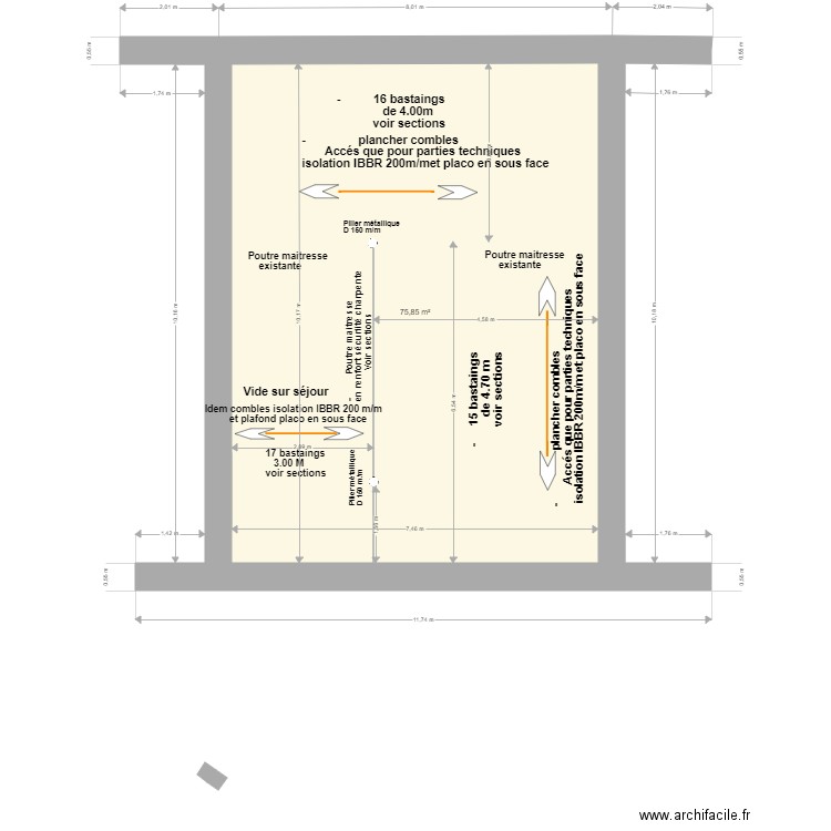 **1er Niveau Renforts et plancher Isolation comble,placo sous face                            1er Niveau Plancher combles                                                                                                  et palco sous plafond . Plan de 1 pièce et 76 m2